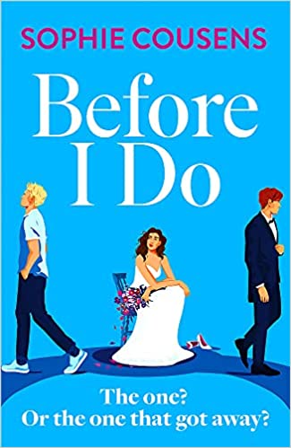 Before I Do - The New, Funny and Unexpected Love Story from the Author of THIS TIME NEXT YEAR