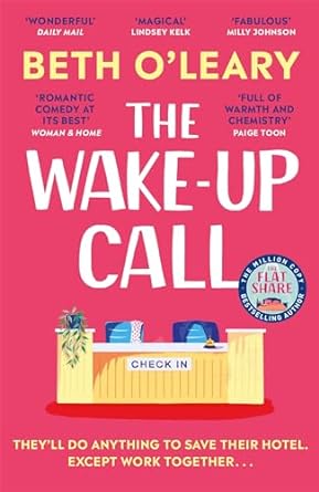 The Wake-Up Call - The Addictive Enemies-to-lovers Romcom from the Million-copy Bestselling Author of THE FLATSHARE
