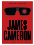 James Cameron The Complete Unofficial Guide Iconic Directors