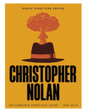 Christopher Nolan The Complete Unofficial Guide Iconic Directors