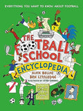 The Football School Encyclopedia - Everything You Want to Know about Football