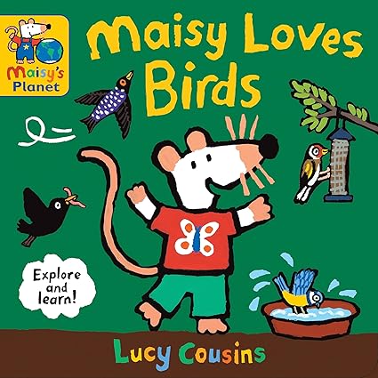 Maisy Loves Birds  A Maisys Planet Book