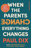 When the Parents Change, Everything Changes - Seismic Shifts in Children's Behaviour
