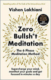 The Zero Bullsh*t Meditation: The 6 Phase Meditation Method