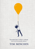 You Don't Have To Have A Dream - Advice for the Incrementally Ambitious