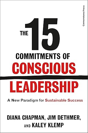 The 15 Commitments of Conscious Leadership