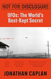 Not For Disclosure: UFOS: The World's Best Kept Secret