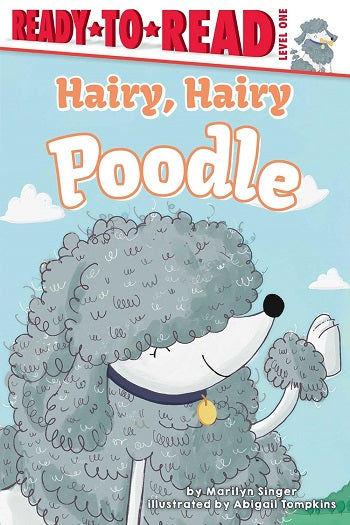 Hairy, Hairy Poodle: Ready-to-Read Level 1