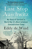 Last Stop Auschwitz - My Story of Survival from Within the Camp