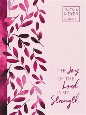JOY OF THE LORD IS MY STRENGTH.