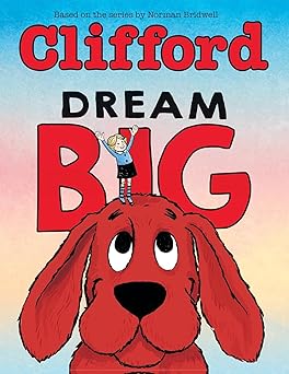 Dream Big Clifford the Big Red Dog