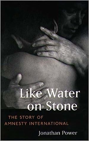 Like Water on Stone - The Story of Amnesty International