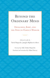 Beyond the Ordinary Mind - Dzogchen, Rime, and the Path of Perfect Wisdom