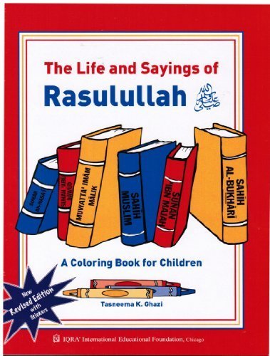 The Life and Sayings of Rasulullah (A Colouring Book for Children)