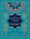 The Spiritual Poems of Rumi - Translated by Nader Khalili