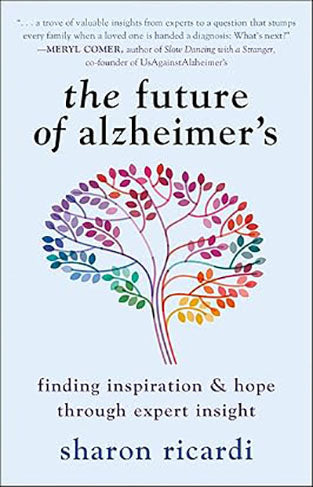 The Future of Alzheimer's - Finding Inspiration and Hope Through Expert Insight