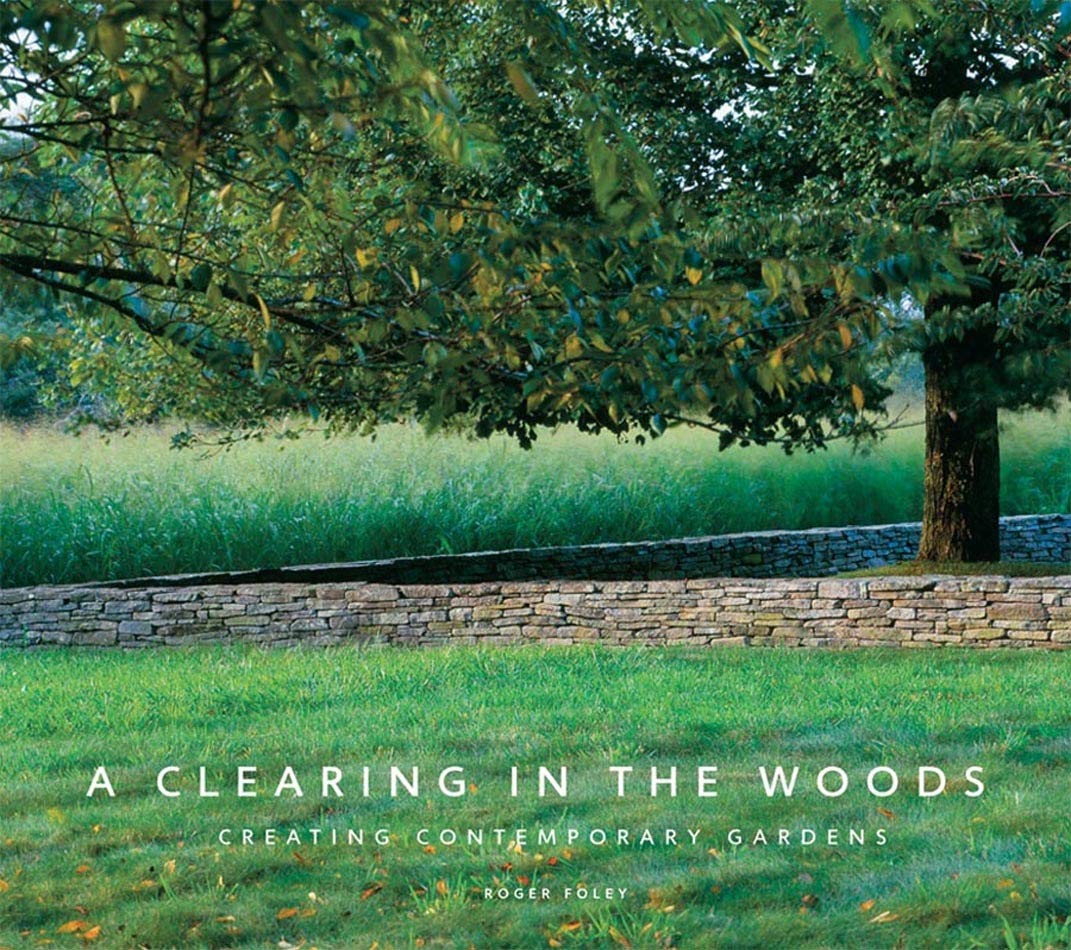 A Clearing in the Woods - Creating Contemporary Gardens
