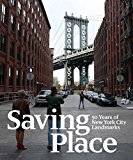 Saving Place: 50 Years Of New York City Landmarks