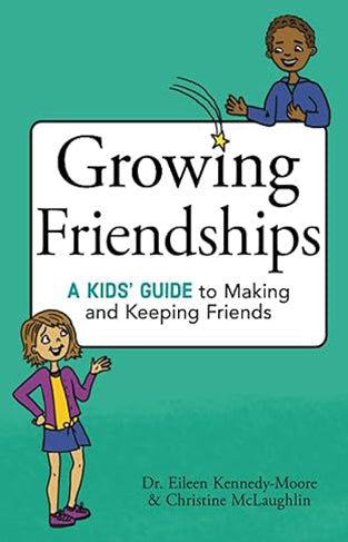 Growing Friendships - A Kids' Guide to Making and Keeping Friends