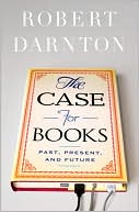The Case For Books: Past, Present, And Future