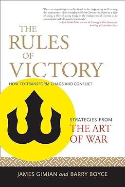 The Rules of Victory - How to Transform Chaos and Conflict (Strategies from the Art of War)