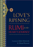 Love's Ripening: Rumi on the Heart's Journey