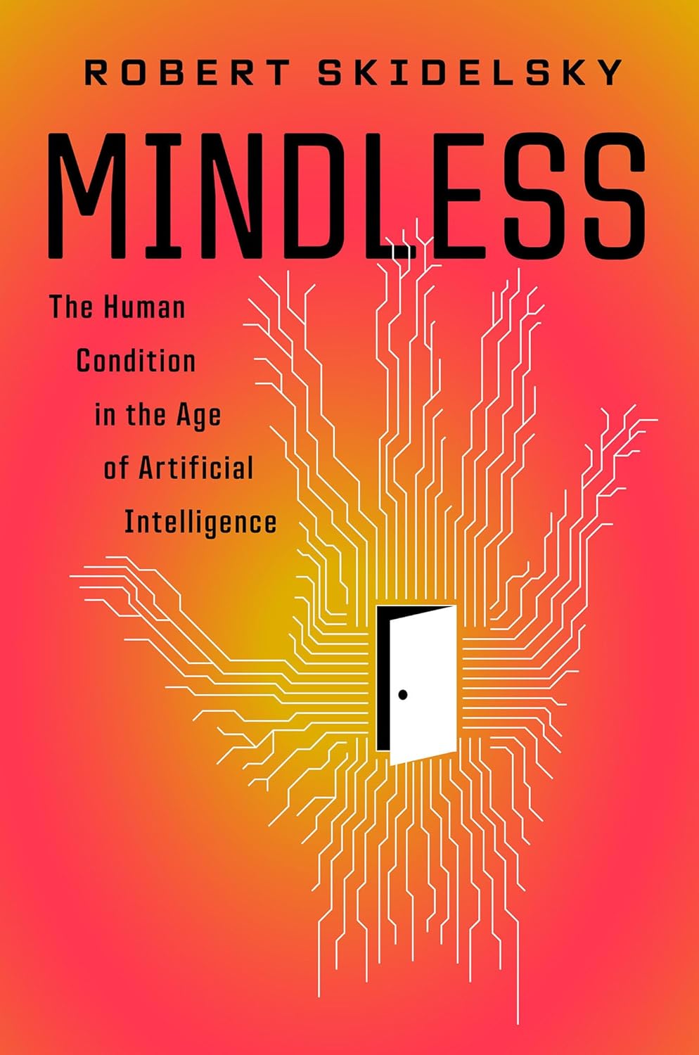 Mindless - The Human Condition in the Machine Age