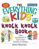 The Everything Kids Knock Knock Book: Jokes Guaranteed To Leave Your Friends In Stitches