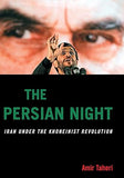 The Persian Night - Iran Under the Khomeinist Revolution