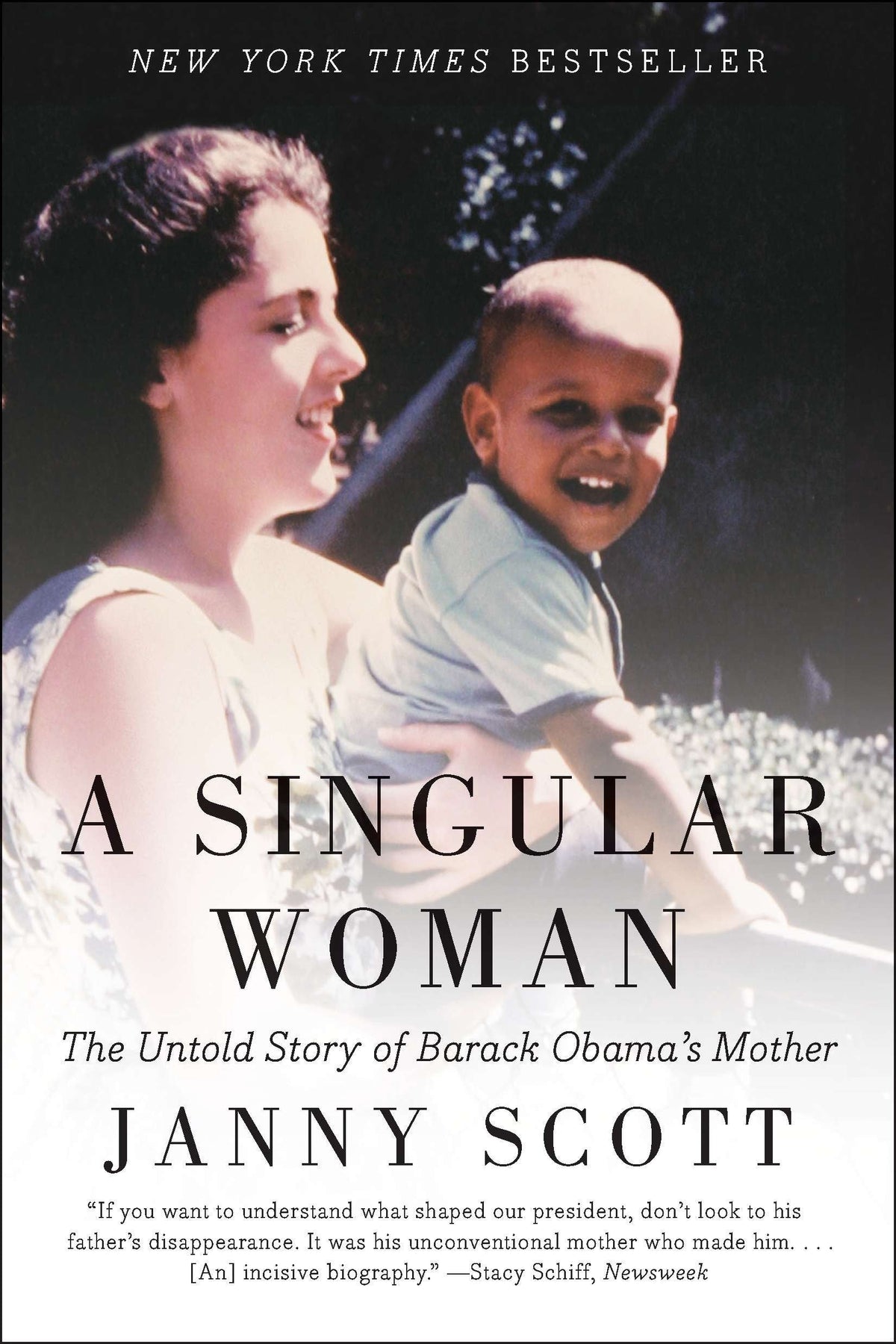A Singular Woman: The Untold Story Of Barack Obamas Mother