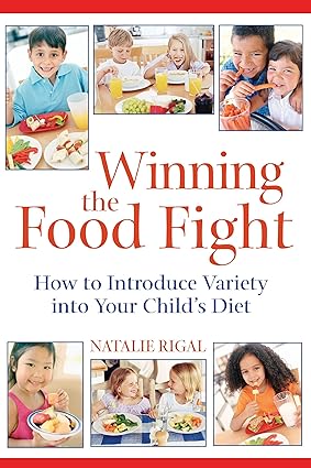 Winning the Food Fight - How to Introduce Variety Into Your Child's Diet