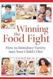 Winning the Food Fight - How to Introduce Variety Into Your Child's Diet