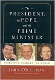 The President, The Pope, And The Prime Minister: Three Who Changed The World