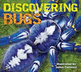 Discovering Bugs: Meet the Coolest Creepy Crawlies on the Planet Hardcover – Illustrated, June 6, 2017