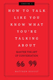 How to Talk Like You Know What You're Talking About