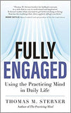Fully Engaged: Using the Practicing Mind in Daily Life -
