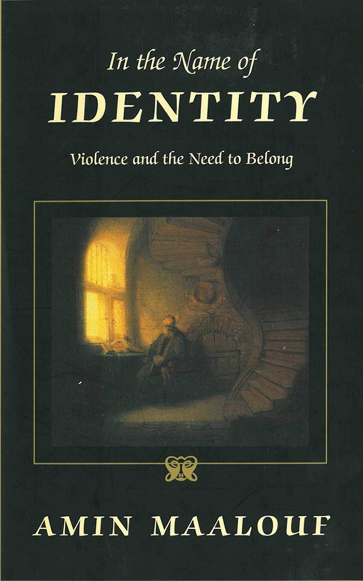 In the Name of Identity - Violence and the Need to Belong