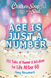 Chicken Soup for the Soul: Age Is Just a Number - 101 Stories of Humor and Wisdom for Life After 60
