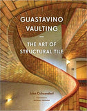 Guastavino Vaulting - The Art of Structural Tile