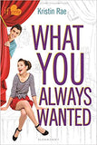 What You Always Wanted: -