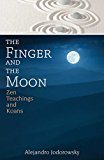 The Finger And The Moon: Zen Teachings And Koans