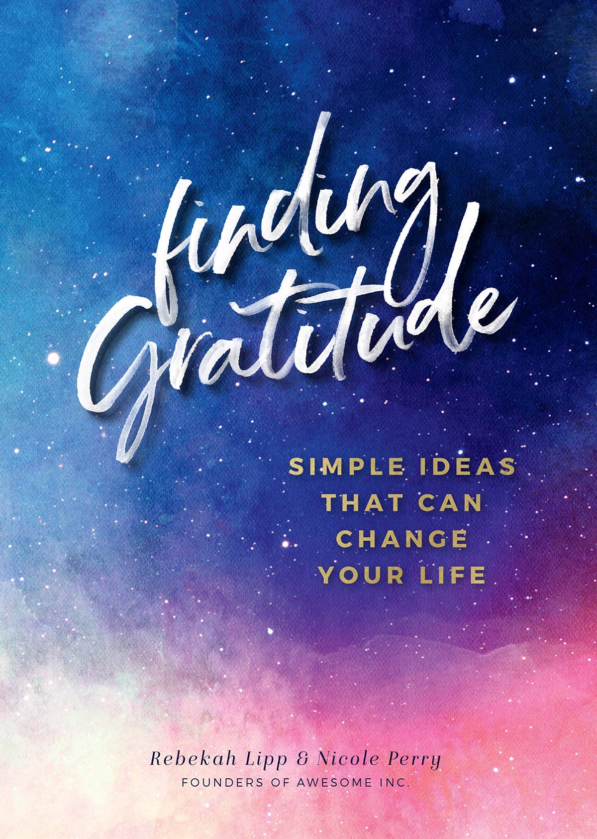 Finding Gratitude - Simple Ideas That Can Change Your Life