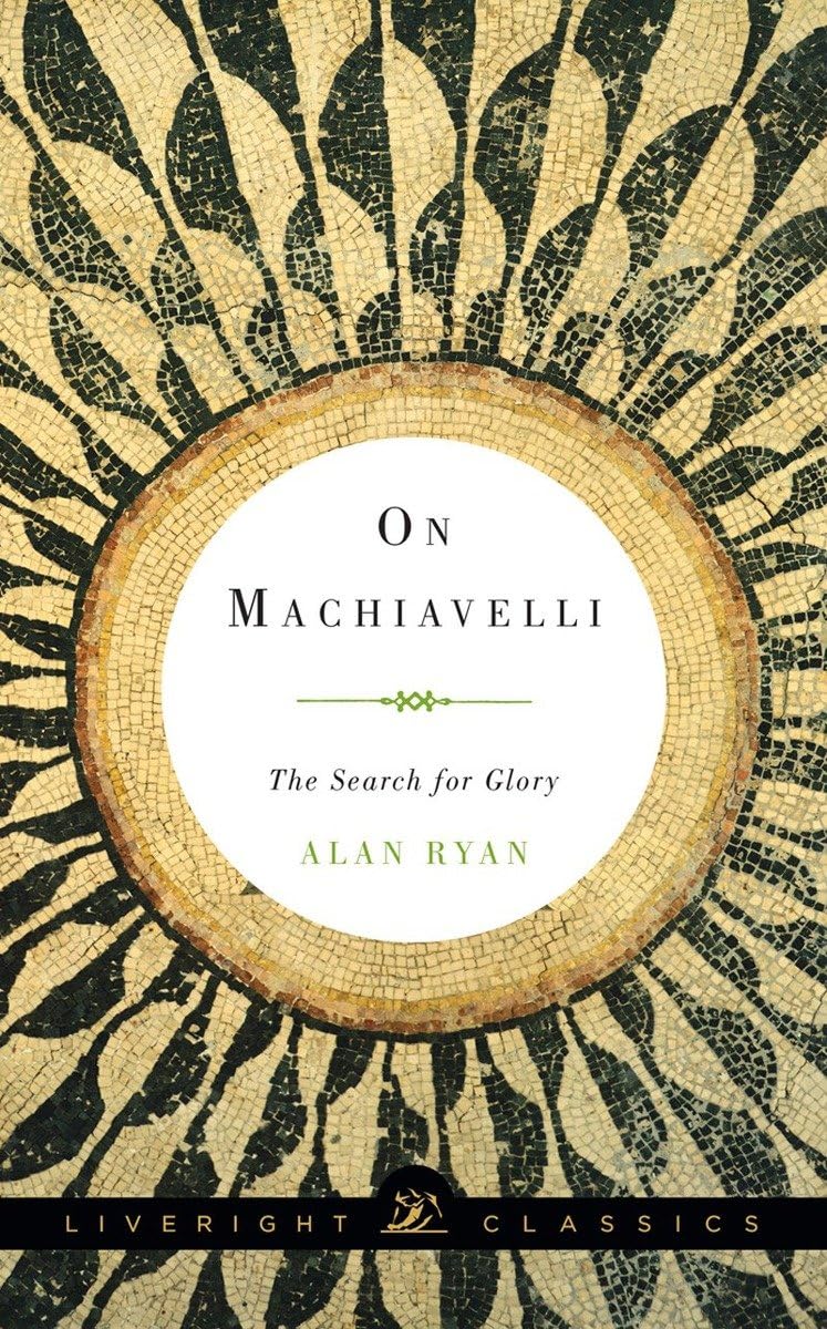 On Machiavelli   The Search for Glory