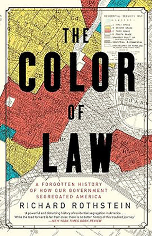 The Color of Law - A Forgotten History of How Our Government Segregated America