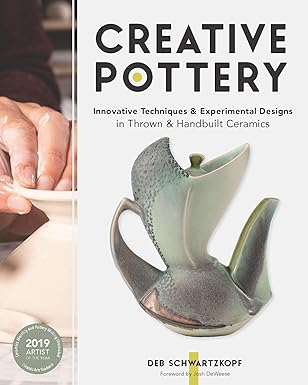 Creative Pottery - Innovative Techniques and Experimental Designs in Thrown and Handbuilt Ceramics