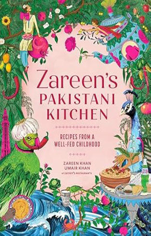 Zareen's Pakistani Kitchen - Recipes from a Well-Fed Childhood