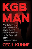 KGB Man - The Cold War's Most Notorious Soviet Agent and the First to be Exchanged at the Bridge of Spies