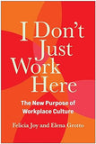 I Don't Just Work Here - The New Purpose of Workplace Culture