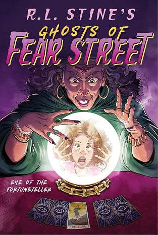 Eye of the Fortuneteller: 6 (Ghosts of Fear Street)