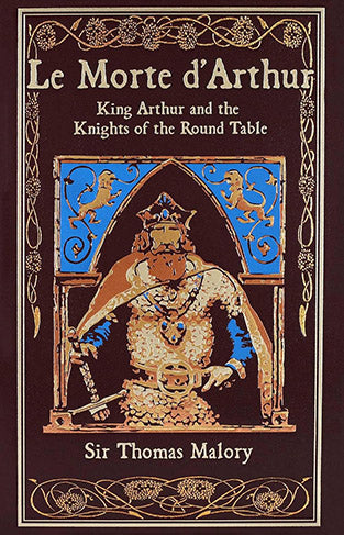 Le Morte d'Arthur: King Arthur and the Knights of the Round Table